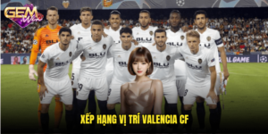 Xếp Hạng Vị Trí Valencia CF