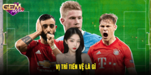 Vị trí tiền vệ là gì