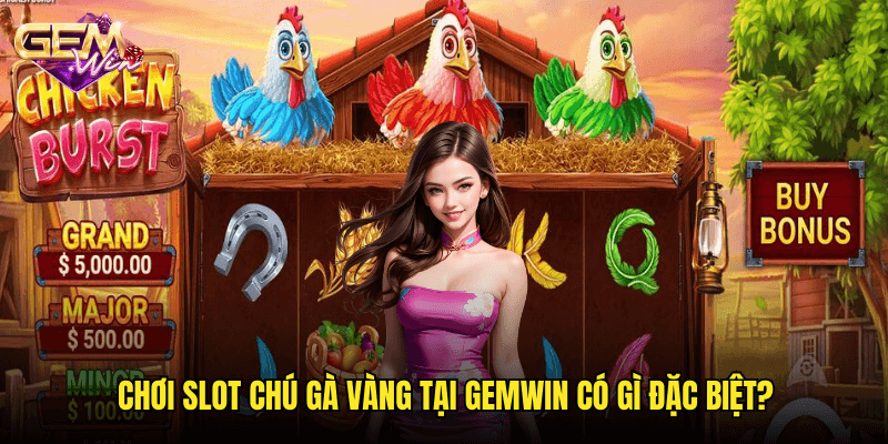 Chinh Phục Slot Chú Gà Vàng Đầy May Mắn Tại Gemwin 3 Chơi Slot Chú Gà Vàng Tại Gemwin Có Gì Đặc Biệt?