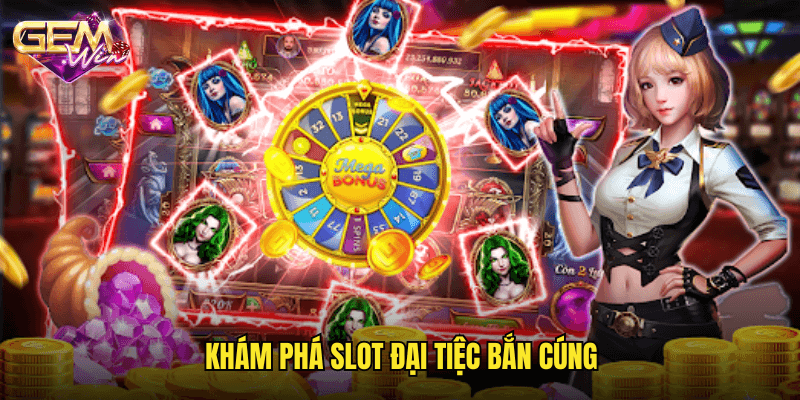 Chinh Phục Đại Tiệc Bắn Cúng Với Slot Độc Đáo Tại Gemwin 2 Khám Phá Slot Đại Tiệc Bắn Cúng