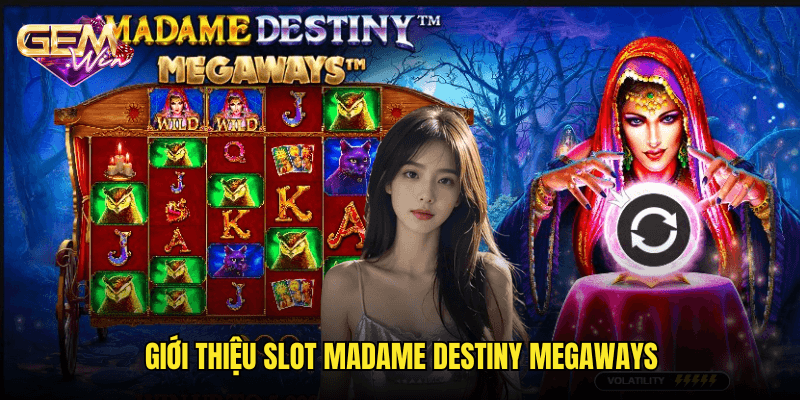 Trải nghiệm Slot Madame Destiny Megaways tại Gemwin – Hành trình may mắn đầy bất ngờ 2 Giới thiệu Slot Madame Destiny Megaways