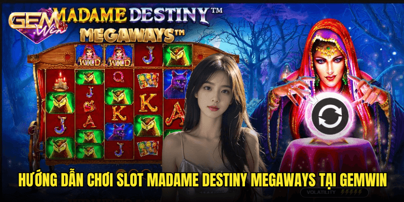 Trải nghiệm Slot Madame Destiny Megaways tại Gemwin – Hành trình may mắn đầy bất ngờ 3 Hướng dẫn chơi Slot Madame Destiny Megaways tại Gemwin