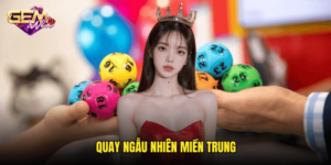 Quay Ngẫu Nhiên Miền Trung