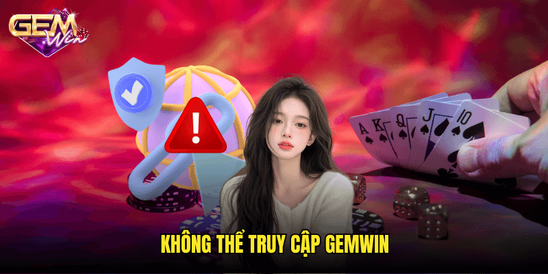 Không thể truy cập Gemwin