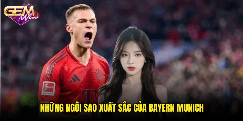 Cầu Thủ Bayern Munich Nổi Bật Nhất: Đánh Giá Cùng Gemwin 2 Những Ngôi Sao Xuất Sắc Của Bayern Munich